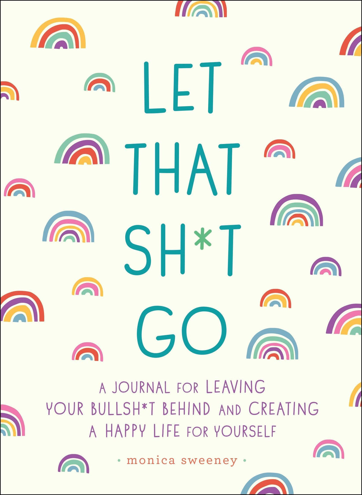 Let That Sh*T Go: Journal For A Happy Life